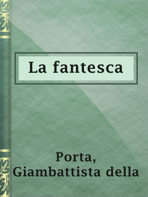 Title details for La fantesca by Giambattista della Porta - Available